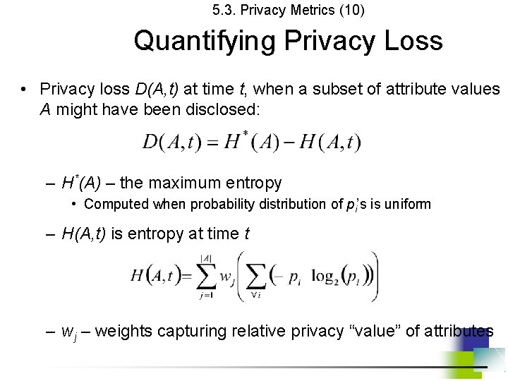5. 3. Privacy Metrics (10) Quantifying Privacy Loss • Privacy loss D(A, t) at