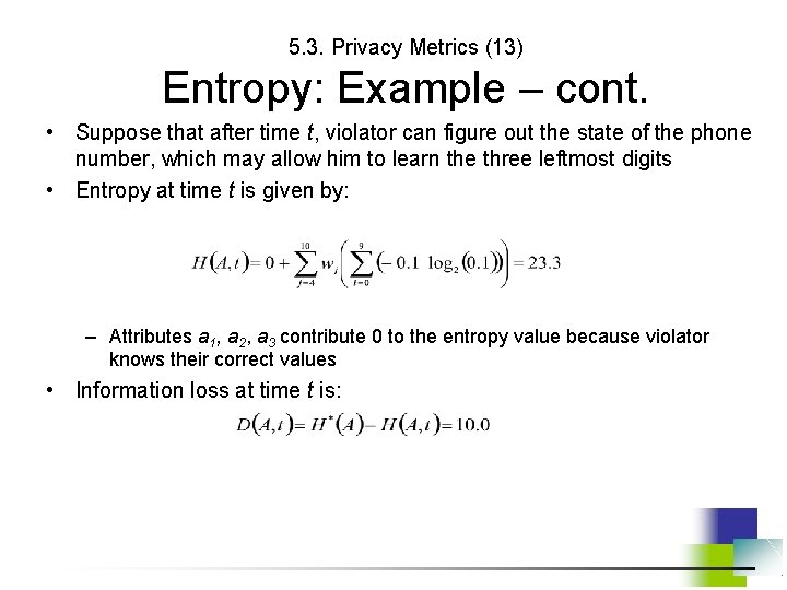 5. 3. Privacy Metrics (13) Entropy: Example – cont. • Suppose that after time