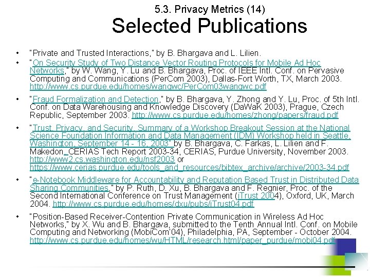 5. 3. Privacy Metrics (14) Selected Publications • • “Private and Trusted Interactions, ”