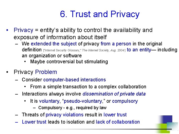 6. Trust and Privacy • Privacy = entity’s ability to control the availability and