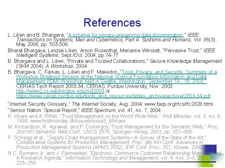 References L. Lilien and B. Bhargava, ”A scheme for privacy-preserving data dissemination, ” IEEE