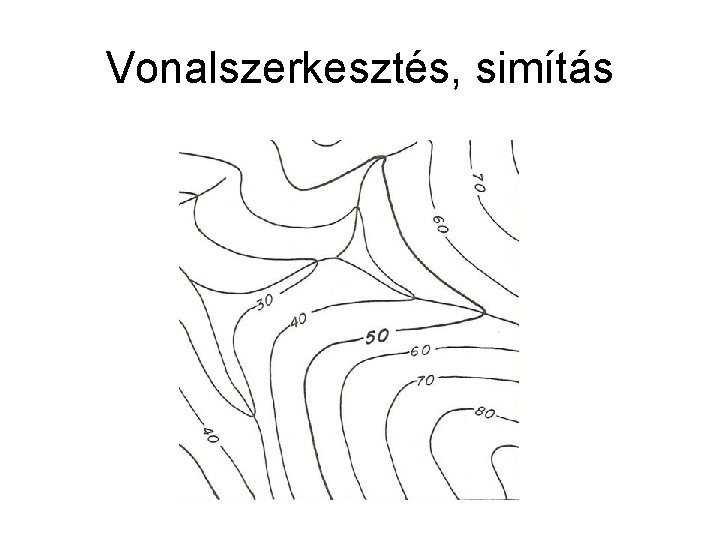 Vonalszerkesztés, simítás 