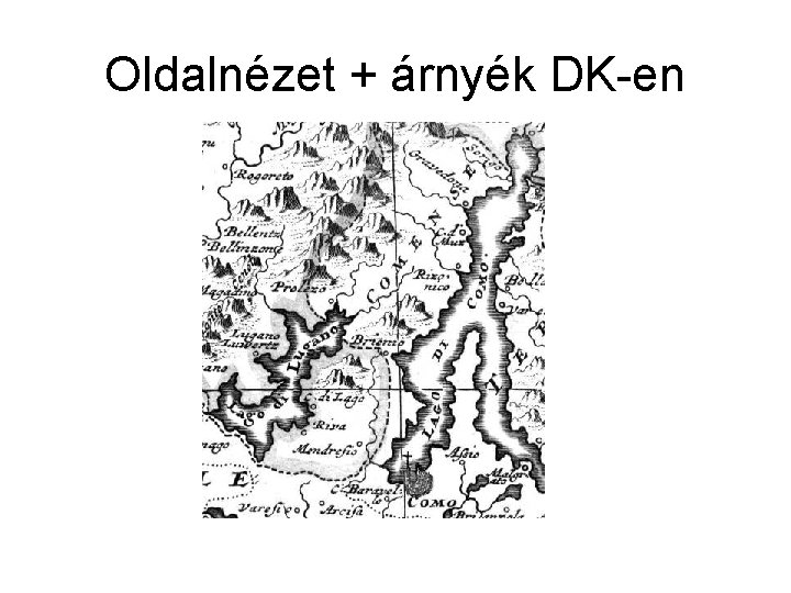 Oldalnézet + árnyék DK-en 