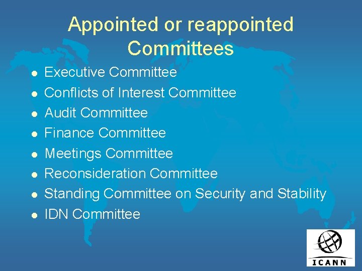 Appointed or reappointed Committees l l l l Executive Committee Conflicts of Interest Committee