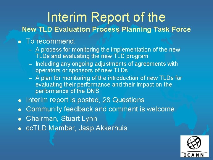 Interim Report of the New TLD Evaluation Process Planning Task Force l To recommend: