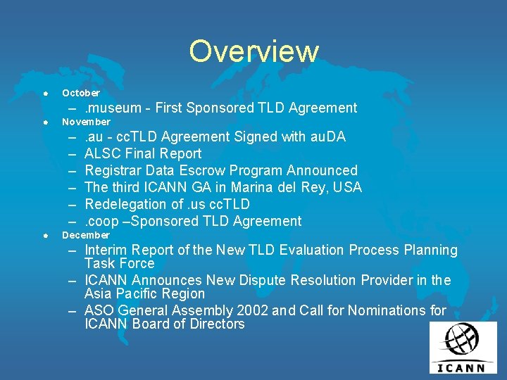 Overview l October –. museum - First Sponsored TLD Agreement l November – –