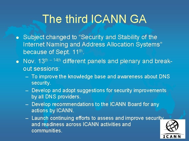 The third ICANN GA l l Subject changed to “Security and Stability of the