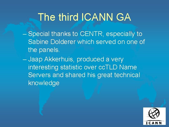 The third ICANN GA – Special thanks to CENTR, especially to Sabine Dolderer which