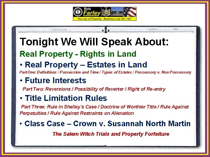 Tonight We Will Speak About: Real Property - Rights in Land • Real Property
