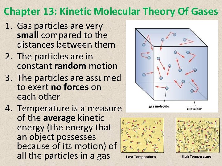 Chapter 13: Kinetic Molecular Theory Of Gases 1. Gas particles are very small compared