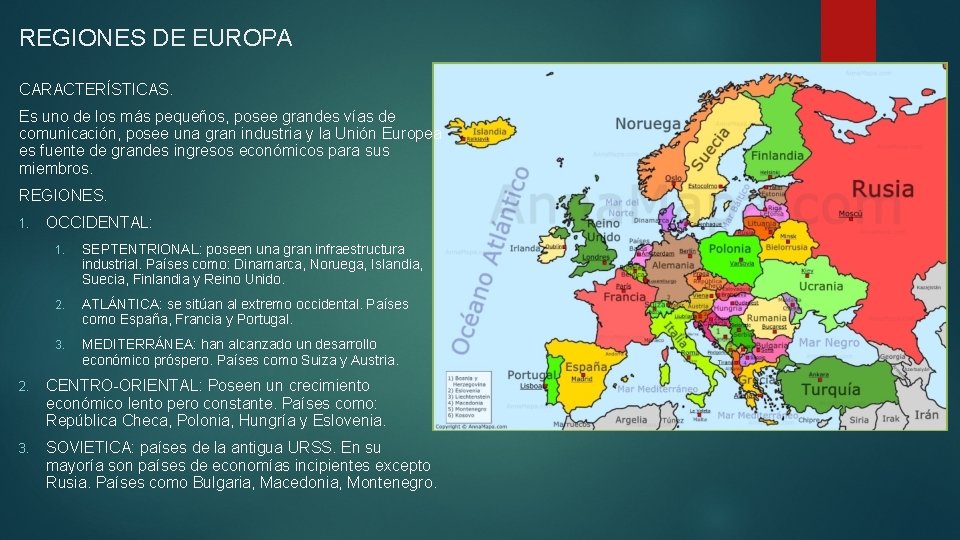 REGIONES DE EUROPA CARACTERÍSTICAS. Es uno de los más pequeños, posee grandes vías de