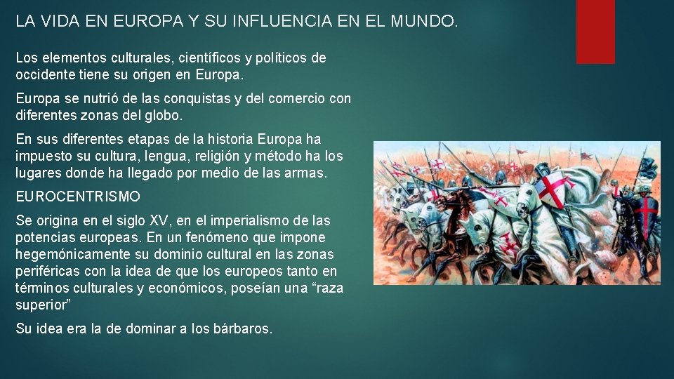 LA VIDA EN EUROPA Y SU INFLUENCIA EN EL MUNDO. Los elementos culturales, científicos