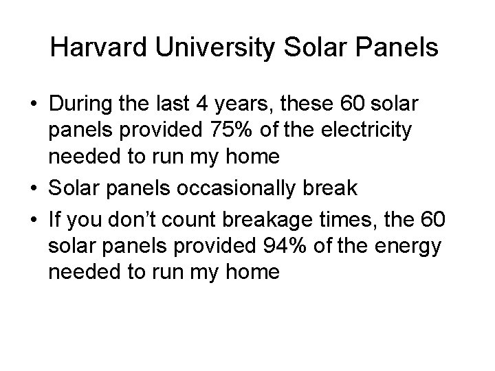 Harvard University Solar Panels • During the last 4 years, these 60 solar panels