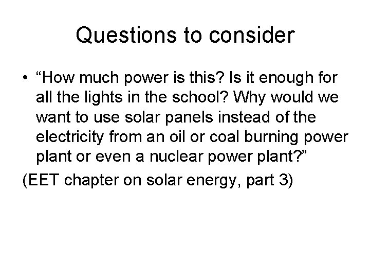 Questions to consider • “How much power is this? Is it enough for all