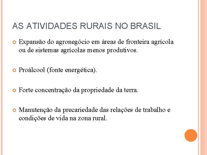 AS ATIVIDADES RURAIS NO BRASIL Expansão do agronegócio em áreas de fronteira agrícola ou