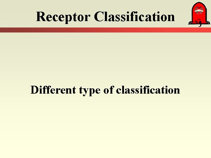 Receptor Classification Different type of classification 