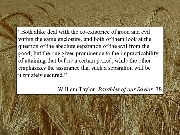 “Both alike deal with the co-existence of good and evil within the same enclosure,