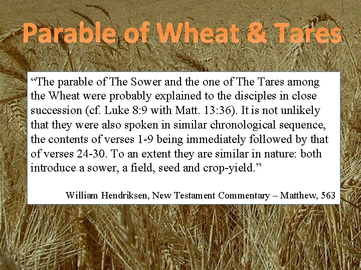 Parable of Wheat & Tares “The parable of The Sower and the one of