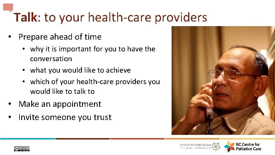 Talk: to your health-care providers • Prepare ahead of time • why it is
