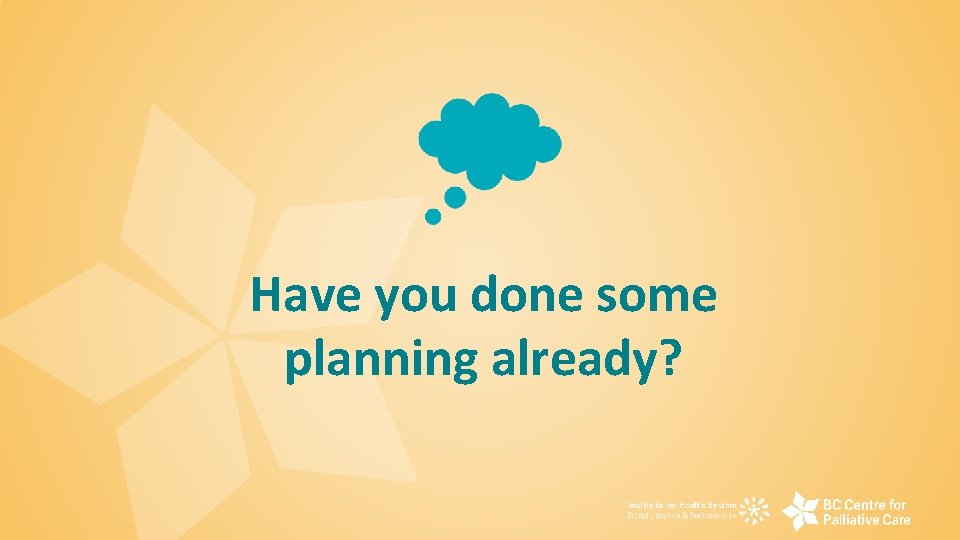 Have you done some planning already? 