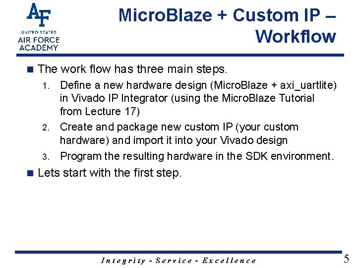 Micro. Blaze + Custom IP – Workflow n The work flow has three main