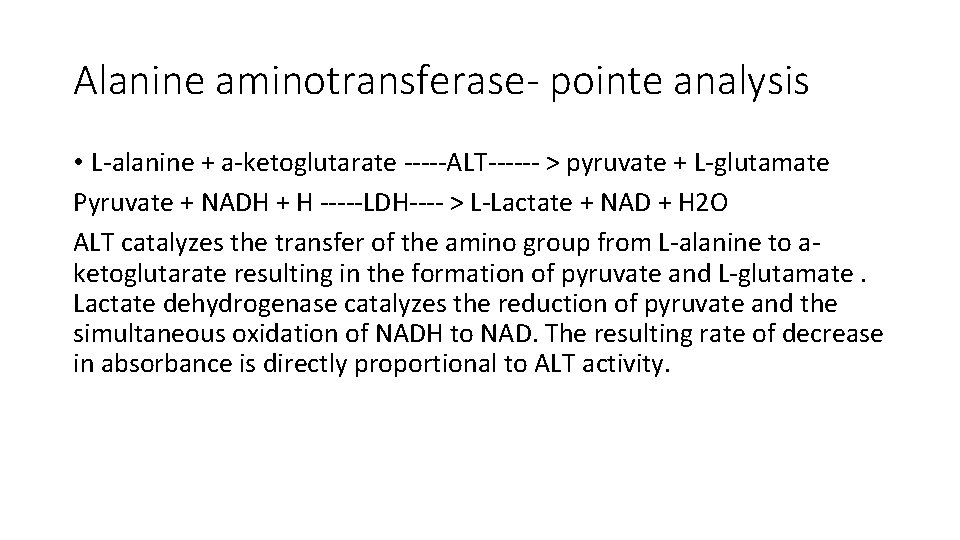 Alanine aminotransferase- pointe analysis • L-alanine + a-ketoglutarate -----ALT------ > pyruvate + L-glutamate Pyruvate