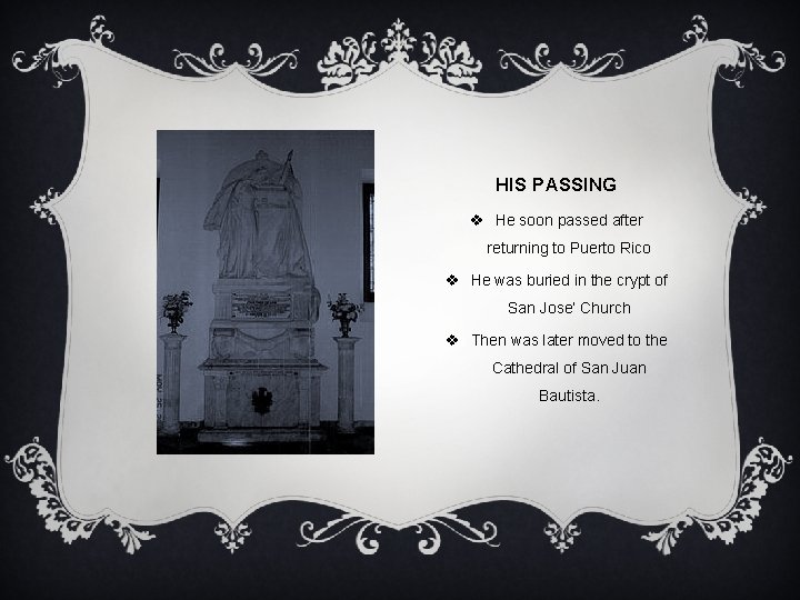 HIS PASSING v He soon passed after returning to Puerto Rico v He was