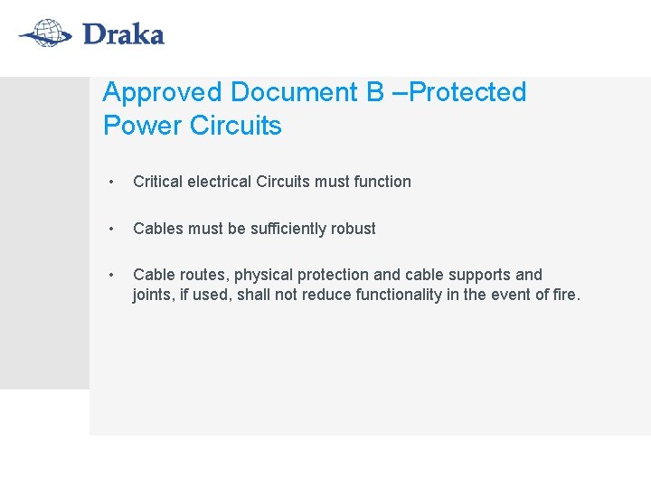 Approved Document B –Protected Power Circuits • Critical electrical Circuits must function • Cables