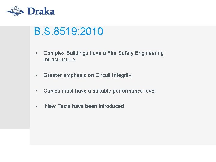 B. S. 8519: 2010 • Complex Buildings have a Fire Safety Engineering Infrastructure •