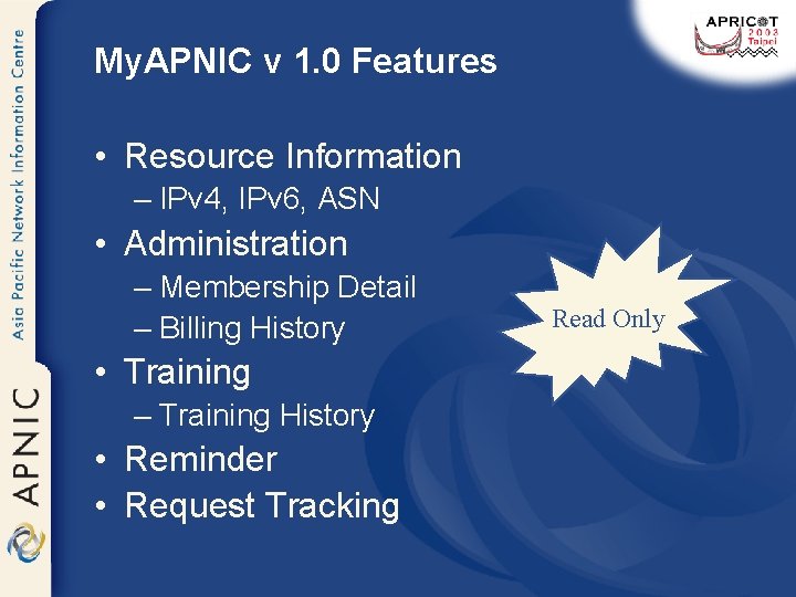 My. APNIC v 1. 0 Features • Resource Information – IPv 4, IPv 6,