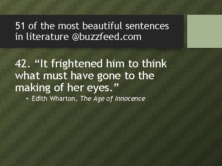 51 of the most beautiful sentences in literature @buzzfeed. com 42. “It frightened him