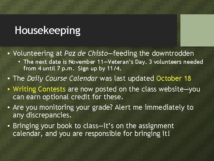 Housekeeping • Volunteering at Paz de Chisto—feeding the downtrodden • The next date is