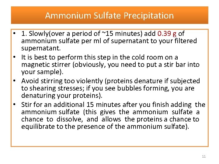 Ammonium Sulfate Precipitation • 1. Slowly(over a period of ~15 minutes) add 0. 39