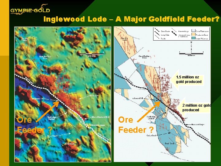 Inglewood Lode – A Major Goldfield Feeder? 1. 5 million oz gold produced 2