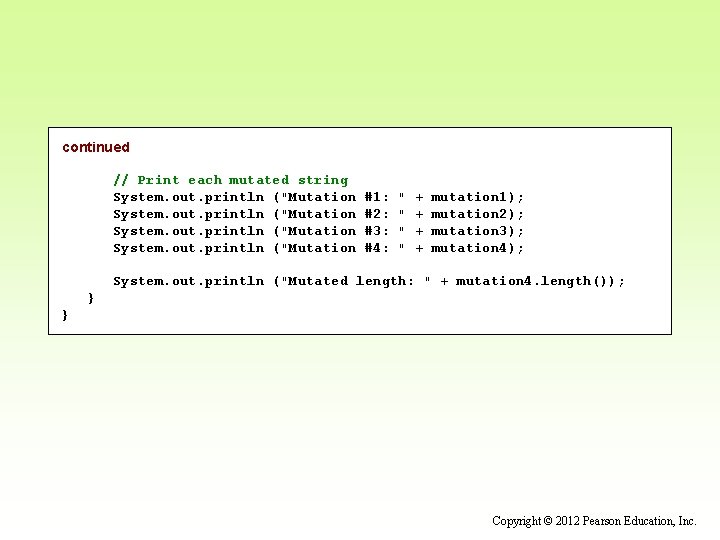 continued // Print each mutated string System. out. println ("Mutation #1: #2: #3: #4: