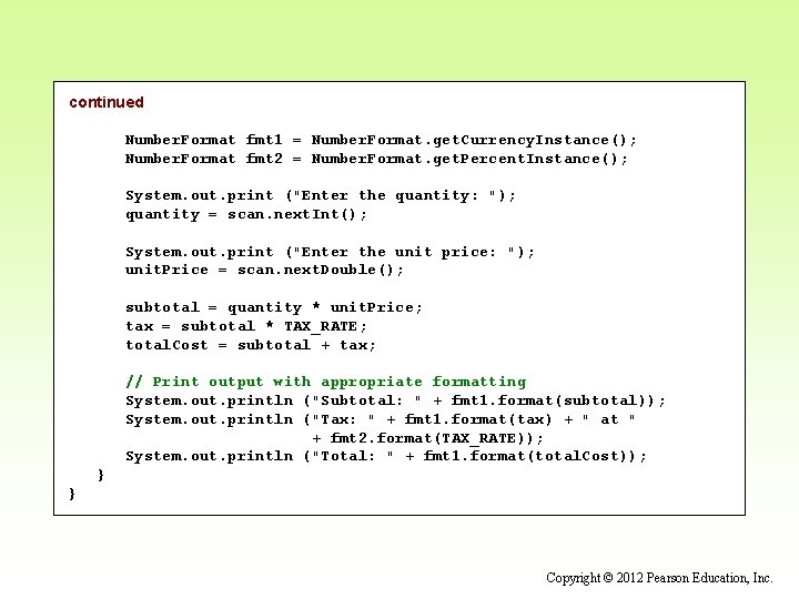 continued Number. Format fmt 1 = Number. Format. get. Currency. Instance(); Number. Format fmt
