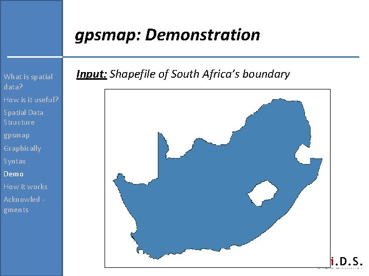 gpsmap: Demonstration What is spatial data? How is it useful? Spatial Data Structure gpsmap gpsmap: Demonstration What is spatial data? How is it useful? Spatial Data Structure gpsmap