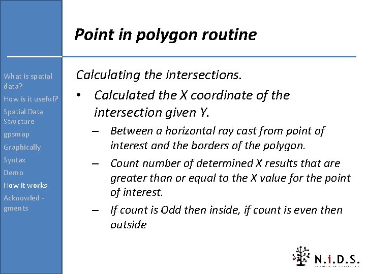 Point in polygon routine What is spatial data? How is it useful? Spatial Data Point in polygon routine What is spatial data? How is it useful? Spatial Data