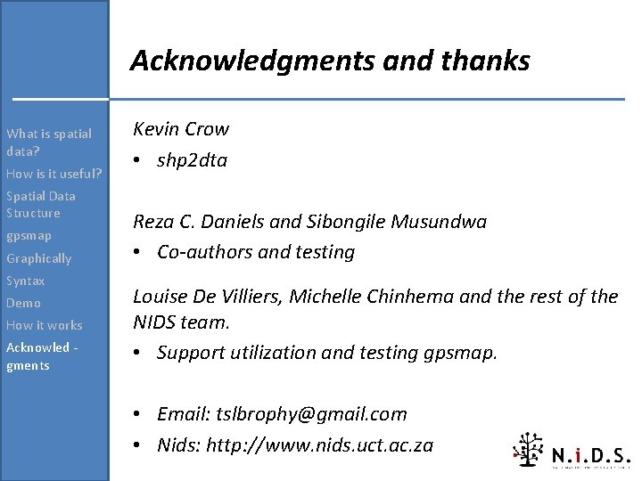 Acknowledgments and thanks What is spatial data? How is it useful? Spatial Data Structure Acknowledgments and thanks What is spatial data? How is it useful? Spatial Data Structure