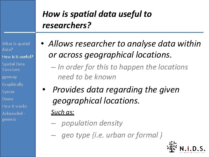 How is spatial data useful to researchers? What is spatial data? How is it How is spatial data useful to researchers? What is spatial data? How is it