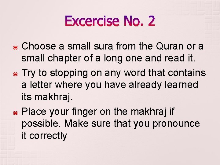 Excercise No. 2 Choose a small sura from the Quran or a small chapter