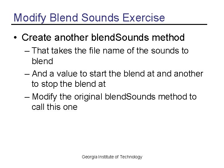 Modify Blend Sounds Exercise • Create another blend. Sounds method – That takes the