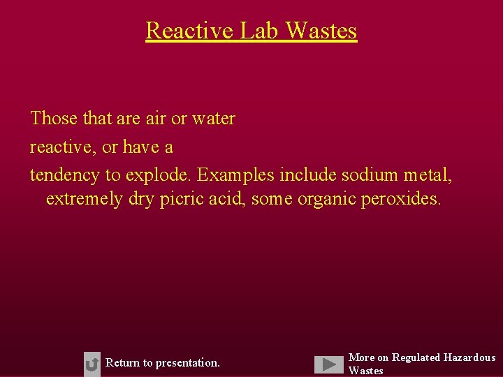 Reactive Lab Wastes Those that are air or water reactive, or have a tendency