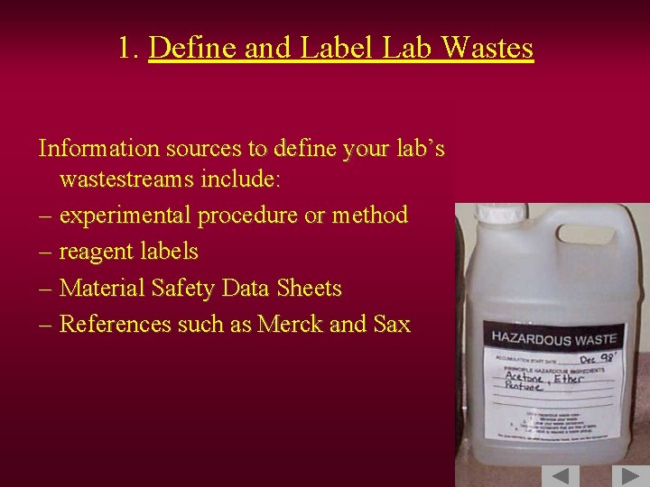 1. Define and Label Lab Wastes Information sources to define your lab’s wastestreams include: