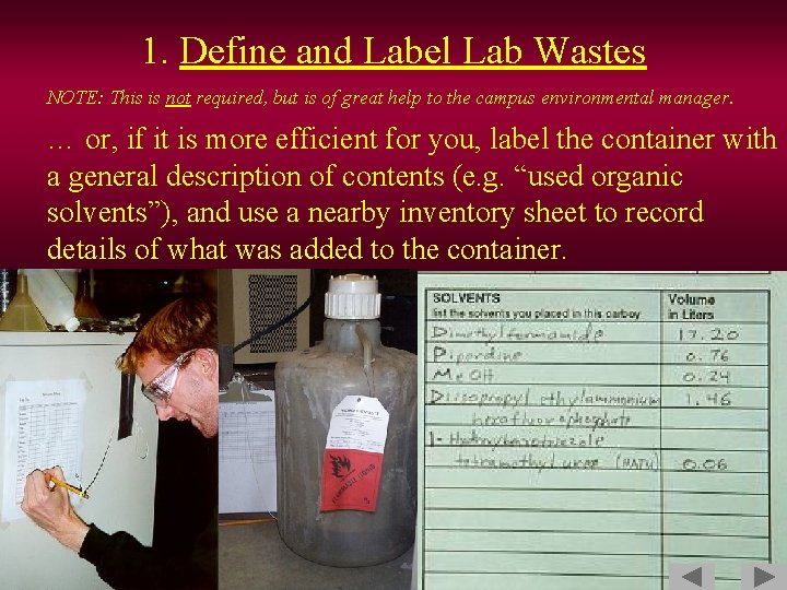 1. Define and Label Lab Wastes NOTE: This is not required, but is of