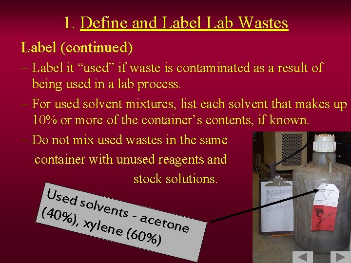 1. Define and Label Lab Wastes Label (continued) – Label it “used” if waste