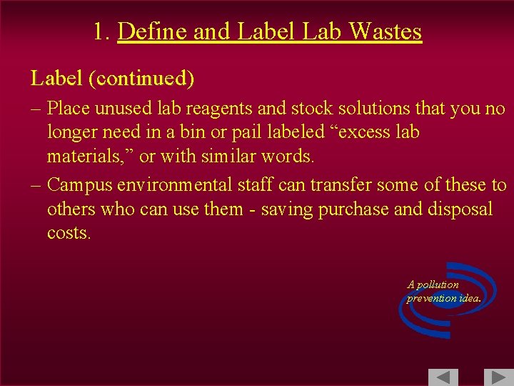 1. Define and Label Lab Wastes Label (continued) – Place unused lab reagents and