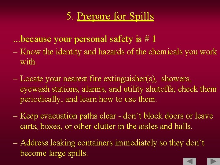 5. Prepare for Spills. . . because your personal safety is # 1 –