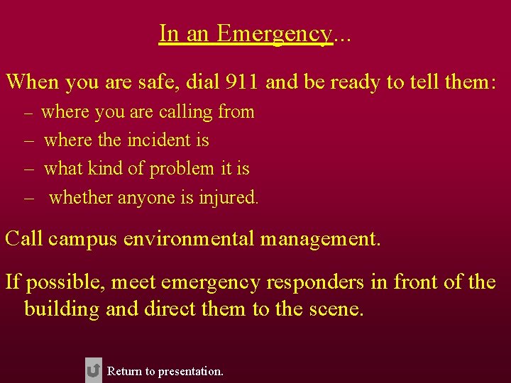 In an Emergency. . . When you are safe, dial 911 and be ready