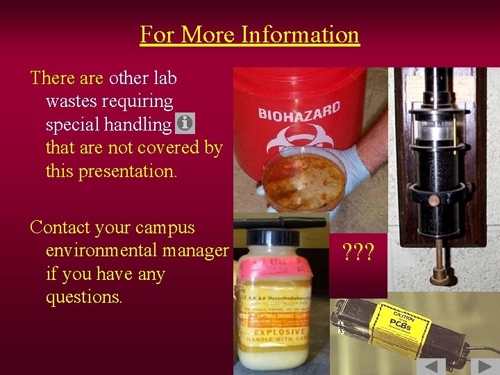For More Information There are other lab wastes requiring special handling that are not